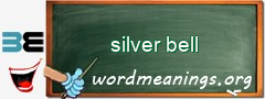 WordMeaning blackboard for silver bell